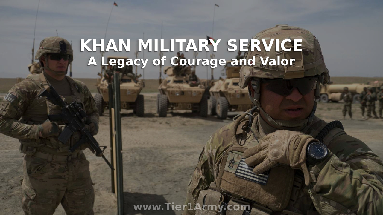 Khan Military Service and A Legacy of Courage and Valor