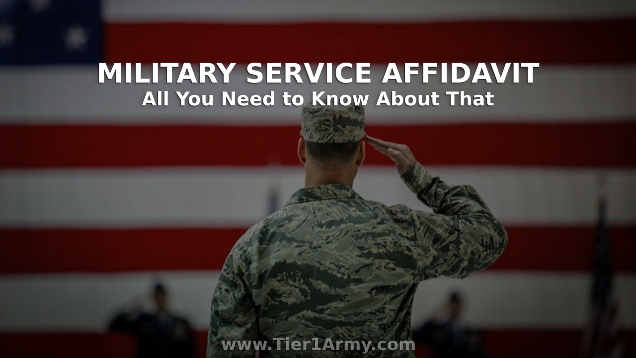 Military Service Affidavit and All You Need to Know About That
